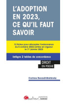 L'adoption en 2023, ce qu'il faut savoir : 12 fiches pour decrypter l'ordonnance du 5 octobre 2022 entree en vigueur le 1er janvier 2023  -  integre 2 tables de concordance