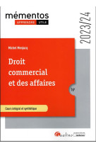 Droit commercial et des affaires : le commercant  -  les actes de commerce  -  le fonds de commerce  -  le bail commercial  -  les contrats commerciaux  -  les regles de droit de la concurrence (edition 2023/2024)