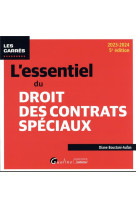 L'essentiel du droit des contrats speciaux : une presentation des principaux regimes de contrats speciaux sous forme redigee et pratique (edition 2023/2024)