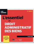 L'essentiel du droit administratif des biens : a jour des nouveaux seuils de la commande publique (8e edition)