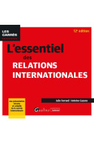 L'essentiel des relations internationales : une presentation vivante et actuelle de la societe internationale (12e edition)