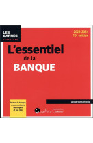 L'essentiel de la banque : tout sur la banque, ses mecanismes, ses risques et son role (edition 2023/2024)