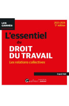 L'essentiel du droit du travail : les relations collectives (edition 2023/2024)