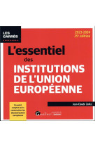 L'essentiel des institutions de l'union europeenne - un point complet sur la construction (ou decons