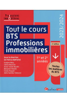 Tout le cours bts professions immobilieres - toutes les matieres du bts 1re et 2e annees