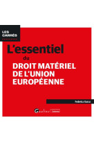 L'essentiel du droit materiel de l'union europeenne