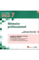 Dscg 7 - memoire professionnel - guide pratique pour reussir votre memoire et sa soutenance