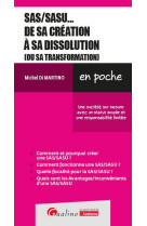 Sas/sasu... de sa creation a sa dissolution (ou sa transformation) - une societe sur mesure avec un