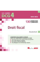 Dcg 4 - exercices de droit fiscal - 130 exercices corriges et expliquesconforme au pcg 2025 (arrete