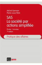 Sas : la societe par actions simplifiee  -  etudes - formules (7e edition)