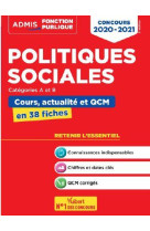 Politiques sociales  -  categories a et b  -  cours, actualite et qcm en 38 fiches (edition 2020/2021)