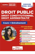 Droit public - droit constitutionnel - droit administratif - cours et entrainement - categories a et