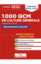 1000 qcm de culture generale : concours de la fonction publique  -  categories a, b et c