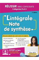 Integrale : l'inteegrale de la note de synthese : categories b et a  -  methode en 7 etapes et entrainements progre