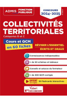 Collectivites territoriales : cours et qcm  -  categories a, b et c  -  l'essentiel en 60 fiches  -  concours (edition 2024/2025)