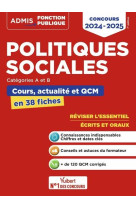 Politiques sociales : cours, actualite et qcm  -  concours de categories a et b  -  l'essentiel en 38 fiches  -  concours 2024-2025