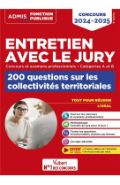 Entretien avec le jury : 200 questions sur les collectivites territoriales  -  categories a et b  -  concours et examens professionnels : concours (edition 2024/2025)