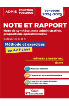 Note et rapport : methode et exercices  -  concours de categories a et b  -  l'essentiel en fiches  -  note de synthese, note administrative, propositions operationnelles  -  concours (edition 2024/2025)