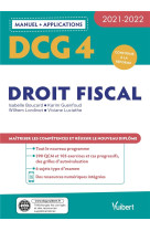 Dcg 4 : droit fiscal  -  manuel et applications  -  maitriser les competences et reussir le nouveau diplome (edition 2021/2022)