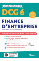 Dcg 6 : finance d'entreprise  -  manuel et applications  -  maitriser les competences et reussir le nouveau diplome