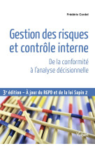 Gestion des risques et controle interne  -  de la conformite a l'analyse decisionnelle (3e edition)