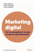 Marketing digital - de la conception a la mise en oeuvre operationnelle