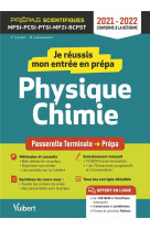 Je reussis mon entree en prepa scientifique : physique-chimie  -  de la terminale aux prepas mpsi-pcsi-ptsi-mpi-bcpst (edition 2021/2022)