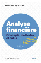 Analyse financiere  -  concepts, methodes et outils