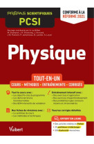 Physique pcsi - tout-en-un - cours - synthese - methodes detaillees - exercices corrigees - conforme