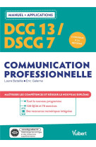 Dcg 13 / dscg 7 : communication professionnelle  -  memoire professionnel avec applications  -  maitriser les competences et reussir le nouveau diplome 2021