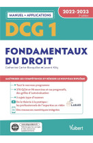 Dcg 1 : fondamentaux du droit : manuel et applications  -  maitriser les competences et reussir le nouveau diplome (edition 2022/2023)