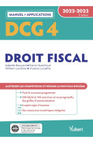 Dcg 4 - droit fiscal : manuel et applications  -  maitriser les competences et reussir le nouveau diplome (edition 2022/2023)