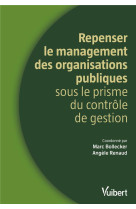 Repenser le management des organisations publiques sous le prisme du controle de gestion