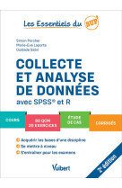 Les essentiels du sup' : collecte et analyse de donnees avec spss et r : cours, qcm, exercices, etudes de cas, corriges