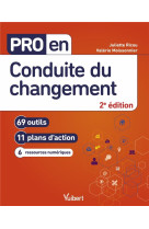 Pro en... : conduite du changement : 69 outils et 11 plans d'action