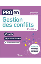 Pro en... : gestion des conflits : 63 outils et 11 plans d'action (2e edition)