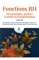 Fonctions rh 5e ed. - des strategies, metiers et outils en transformation