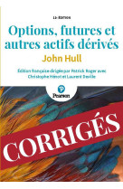 Corriges options, futures et autres actifs derives (11e edition)