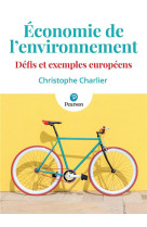 Economie de l'environnement - defis et exemples europeens