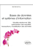 Bases de donnees et systemes d'information  -  modele relationnel, sql, optimisation des requetes, transactions, modelisation des donnees