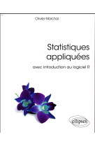 Statistiques appliquees  -  avec introduction au logiciel r (edition 2018)