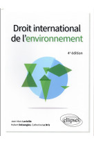 Droit international de l'environnement (4e edition)