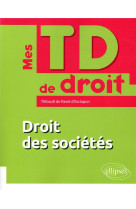 Mes td de droit : droit des societes