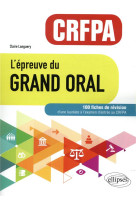 L'epreuve du grand oral - crfpa. 100 fiches de revision