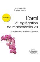 L'oral a l'agregation de mathematiques - une selection de developpements