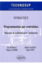 Informatique  -  programmation par contraintes  -  demarches de modelisation pour l'optimisation