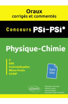 Oraux corriges et commentes de physique-chimie psi-psi* : x, ens, centralesupelec, mines-ponts, ccinp