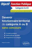 Devenir fonctionnaire territorial de categorie a ou b sans concours