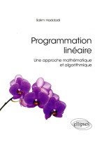 Programmation lineaire  - une approche mathematique et algorithmique