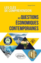 Les cles de comprehension des questions economiques contemporaines